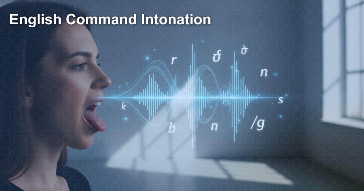 Ngữ điệu câu mệnh lệnh: Bí quyết nói tiếng Anh tự nhiên