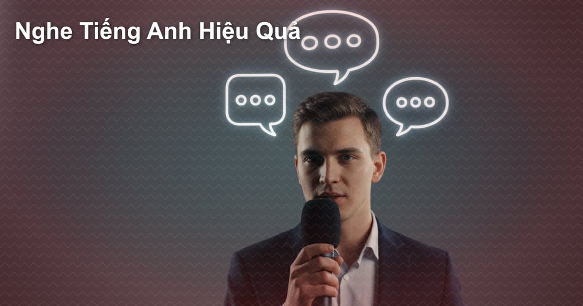 Bí Quyết Lắng Nghe Tiếng Anh Hiệu Quả: Từ Người Học Đến Người Nghe Chủ Động