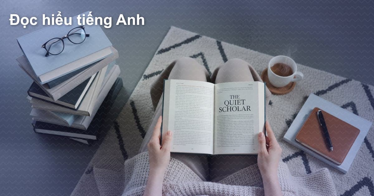 Bí quyết đọc hiểu tiếng Anh: Từ A đến Z cho người học